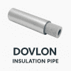 Ống bảo ôn Dovlon - Cách nhiệt ống hiệu quả, vật liệu IXPE