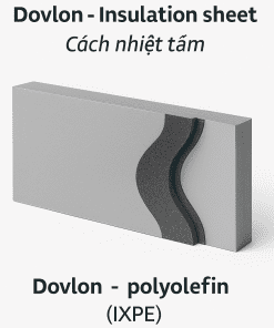 Tấm bảo ôn Dovlon - Cách nhiệt hiệu quả với vật liệu IXPE